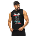 Unisex workout Muscle shirt, Talk Less Do More T-shirt